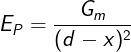 \large E_P=\frac{G_m}{(d-x)^2}