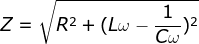 \fn_jvn Z=\sqrt{R^2+(L\omega -\frac{1}{C\omega })^2}