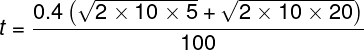 \large t = \frac{{0.4\left( {\sqrt {2 \times 10 \times 5} + \sqrt {2 \times 10 \times 20} } \right)}}{{100}}