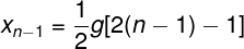 \large x_{n - 1} = \frac{1} {2}g[2(n - 1) - 1]