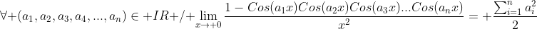 UN SUJET: Limites compliqués %20\lim_{x\to%200}\frac{1-Cos(a_{1}x)Cos(a_{2}x)Cos(a_{3}x)..