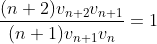 \frac{(n+2)v_{n+2}v_{n+1}}{(n+1)v_{n+1}v_n}=1
