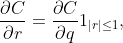 \frac{\partial C}{\partial r} = \frac{\partial C}{\partial q}1_{|r|\leq 1},