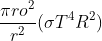 \frac{\pi ro^{{2}}}{r^{2}}(\sigma T^{4}R^{2})