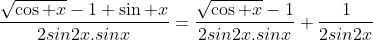 Limite Gif.latex?%5Cfrac%7B%5Csqrt%7B%5Ccos%20x%7D-1+%5Csin%20x%7D%7B2sin2x.sinx%7D=%5Cfrac%7B%5Csqrt%7B%5Ccos%20x%7D-1%7D%7B2sin2x