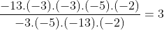\frac{-13.(-3).(-3).(-5).(-2)}{-3.(-5).(-13).(-2)}=3