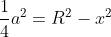 \frac{1}{4}a^2=R^2-x^2\; \; /\cdot 4