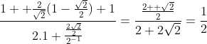 Simplifique a expressão Gif.latex?\frac{1%20+\frac{2}{\sqrt{2}}(1-\frac{\sqrt{2}}{2})+1}{2