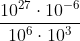 \frac{10^2^7\cdot 10^-^6}{10^6\cdot 10^3}