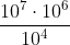 \frac{10^7\cdot 10^6}{10^4}