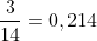 \frac{3}{14}=0,214