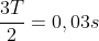 frac{3T}{2}=0,03s