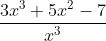 \frac{3x^{3}+5x^{2}-7}{x^{3}}