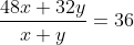 \frac{48x+32y}{x+y}=36