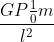\frac{G P \frac{1}{0} m}{l^{2}}