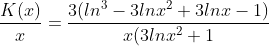 \frac{K(x)}{x}=\frac{3(ln^{3}-3lnx^2+3lnx-1)}{x(3lnx^2+1}
