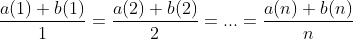 \frac{a(1)+b(1)}1=\frac{a(2)+b(2)}2=...=\frac{a(n)+b(n)}{n}