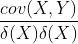 \frac{cov(X,Y)}{\delta(X)\delta(X)}