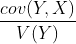 \frac{cov(Y,X)}{V(Y)}
