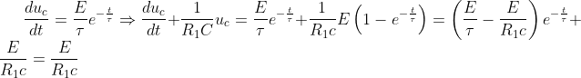 \frac{du_c}{dt}=\frac{E}{\tau}e^{-\frac{t}{\tau}}\Rightarrow \frac{du_c}{dt}+\frac{1}{R_1C}u_c=\frac{E}{\tau}e^{-\frac{t}{\tau}}+\frac{1}{R_1c}E\left(1-e^{-\frac{t}{\tau}}\right)=\left(\frac{E}{\tau}-\frac{E}{R_1c}\right)e^{-\frac{t}{\tau}}+\frac{E}{R_1c}=\frac{E}{R_1c}