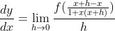 \frac{dy}{dx} = \lim_{h\rightarrow 0}\frac{f(\frac{x+h-x}{1+x(x+h)})}{h}