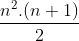 \frac{n^{2}.(n+1)}{2}