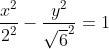 \frac{x^2}{2^2} - \frac{y^2}{\sqrt{6}^2} = 1
