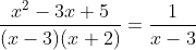 \small \dpi{80} \fn_jvn \frac{x^2-3x+5}{(x-3)(x+2)}=\frac{1}{x-3}