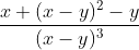 \frac{x+(x-y)^{2}-y}{(x-y)^{3}}