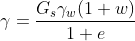 gamma = frac{G_s gamma_w (1+w)}{1+e}