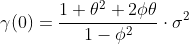 http://latex.codecogs.com/gif.latex?\gamma(0)=\frac{1+\theta^2+2\phi\theta}{1-\phi^2}\cdot\sigma^2