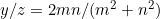 \inline y/z=2mn/(m^2+n^2)