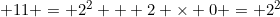 11 = 2^2 + 2 \times 0 = 2^2