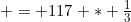 = 117 * \frac{1}{3}