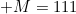 M=111
