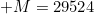 M=29524