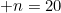 n=20
