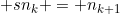 sn_k = n_{k+1}