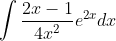 \int \frac{2x-1}{4x^{2}}e^{2x}dx
