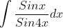 \int \frac{Sinx}{Sin4x}dx