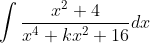 \int \frac{x^{2}+4}{x^{4}+kx^{2}+16}dx