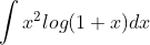 \int x^{2}log(1+x)dx