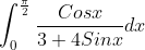 \int_{0}^{\frac{\pi}{2}}\frac{Cosx}{3+4Sinx}dx
