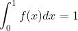 \int_{0}^{1} f(x) dx =1