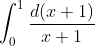 \int_{0}^{1}\frac{d(x+1)}{x+1}