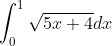 \int_{0}^{1}\sqrt{5x+4}dx