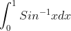 \int_{0}^{1}Sin^{-1}xdx