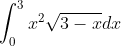 \int_{0}^{3}x^2\sqrt{3-x}dx