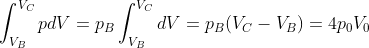 \int_{V_{B}}^{V_{C}}pdV=p_{B}\int_{V_{B}}^{V_{C}}dV=p_{B}(V_{C}-V_{B})=4p_{0}V_{0}