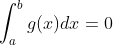 \int_{a}^{b} g(x) dx =0